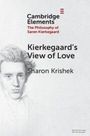 Sharon Krishek: Kierkegaard's View of Love, Buch