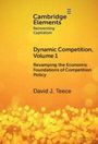 David J Teece: Dynamic Competition, Volume 1, Buch