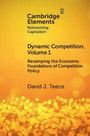 David J Teece: Dynamic Competition, Volume 1, Buch