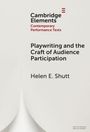 Titel: "Playwriting and the Craft of Audience Participation" von Helen E. Shutt. Oben links ein Cambridge Elements Logo.