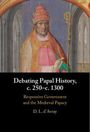 D. L. D'Avray: Debating Papal History, c. 250-c. 1300, Buch