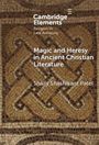 Shaily Shashikant Patel: Magic and Heresy in Ancient Christian Literature, Buch
