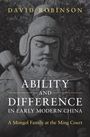 David Robinson: Ability and Difference in Early Modern China, Buch