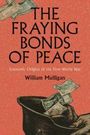 William Mulligan: The Fraying Bonds of Peace, Buch