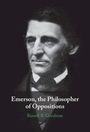 Russell B. Goodman: Emerson, the Philosopher of Oppositions, Buch