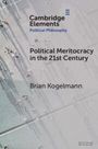Brian Kogelmann: Political Meritocracy in the 21st Century, Buch