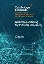 Text: "Cambridge Elements. Quantitative and Computational Methods for the Social Sciences. Quantile Modeling for Political Research. Xiao Lu." Moderne, abstrakte blaue Netzwerk-Grafik im Hintergrund.