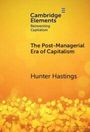 "Cambridge Elements: Reinventing Capitalism. The Post-Managerial Era of Capitalism. Hunter Hastings." Hintergrund gelb mit Blasen.