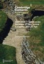 "Cambridge Elements", "Craftwork in Small-scale Societies of the Central European Bronze Age", Justyna Baron. Archäologische Ruinen.