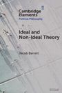 "Cambridge Elements Political Philosophy: Ideal and Non-Ideal Theory, Jacob Barrett." Menschen aus der Vogelperspektive.