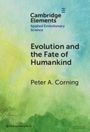 Peter A. Corning: Evolution and the Fate of Humankind, Buch