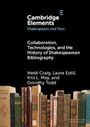 Heidi Craig: Collaboration, Technologies, and the History of Shakespearean Bibliography, Buch