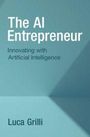 "The AI Entrepreneur: Innovating with Artificial Intelligence" von Luca Grilli. Schlichtes, modernes Coverdesign in Blau.