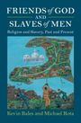 Kevin Bales: Friends of God and Slaves of Men, Buch