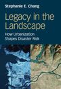 Stephanie E Chang: Legacy in the Landscape, Buch