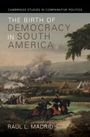 Raul L. Madrid: The Birth of Democracy in South America, Buch