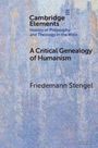 Friedemann Stengel: A Critical Genealogy of Humanism, Buch