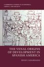 Jenny Guardado: The Venal Origins of Development in Spanish America, Buch