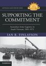 „Supporting the Commitment: Australian Army Logistics in South Vietnam, 1962-1973“ von Ian R. Finlayson. Militärisches Cover.