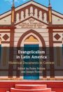 "Evangelicalism in Latin America: Historical Documents in Context, edited by Pedro Feitoza und Joseph Fiores." Eine Kirche im Hintergrund.