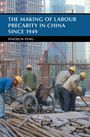 Xiaojun Feng: The Making of Labour Precarity in China Since 1949, Buch