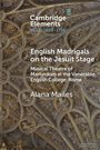 Alana Mailes: English Madrigals on the Jesuit Stage, Buch