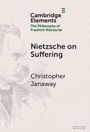 "Nietzsche on Suffering" von Christopher Janaway. Logo "Cambridge Elements". Skizze von Friedrich Nietzsche.