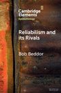 "Cambridge Elements: Epistemology. Reliabilism and its Rivals. Bob Beddor." Rostige Metalloberfläche als Hintergrund.