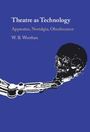 W. B. Worthen: Theatre as Technology, Buch