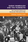 Andrew Thomas Park: Sarah Wambaugh and the Plebiscite, Buch