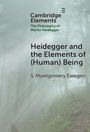 S. Montgomery Ewegen: Heidegger and the Elements of (Human) Being, Buch