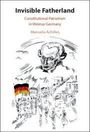 Text: "Invisible Fatherland: Constitutional Patriotism in Weimar Germany, Manuela Achilles." Illustration: Menschen mit Fahnen.
