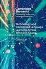 Chun Lai: Technology and Connected Language Learning Across Time and Space, Buch