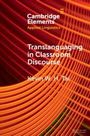 Kevin W H Tai: Translanguaging in Classroom Discourse, Buch