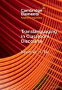 Kevin W H Tai: Translanguaging in Classroom Discourse, Buch