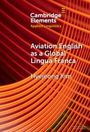 Hyejeong Kim: Aviation English as a Global Lingua Franca, Buch
