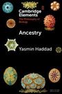 "Cambridge Elements: The Philosophy of Biology, Ancestry, Yasmin Haddad." Verziert mit bunten, blumenartigen Mustern.