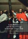 Grace M Harpster: Carlo Borromeo and the Sacred Image in Sixteenth-Century Italy, Buch