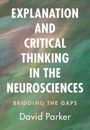 David Parker: Explanation and Critical Thinking in the Neurosciences, Buch
