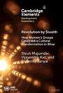 Cambridge Elements: Revolution by Stealth. Frauen in Bihar. Autoren: Shruti Majumdar, Vijayendra Rao, Raremita Sanyal.