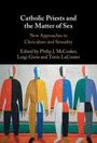 "Catholic Priests and the Matter of Sex: New Approaches to Clericalism and Sexuality" - farbige Figurenillustration.