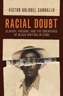 "Racial Doubt: Slavery, Passing, and the Emergence of Black Writing in Cuba" von Víctor Goldgel Carballo. Collagenartiges Porträt.