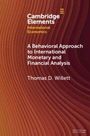 Thomas D. Willett: A Behavioral Finance Approach to International Monetary and Financial Analysis, Buch