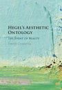 David Ciavatta: Hegel's Aesthetic Ontology, Buch