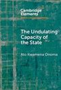 Ato Kwamena Onoma: The Undulating Capacity of the State, Buch