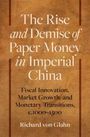 "The Rise and Demise of Paper Money in Imperial China" von Richard von Glahn; Fokus auf monetäre Veränderungen 1000–1500.