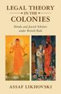 "LEGAL THEORY IN THE COLONIES: Hindu and Jewish Scholars under British Rule" von Assaf Likhovski. Zwei historische Illustrationen.