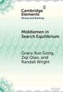 Grace Xun Gong: Middlemen in Search Equilibrium, Buch