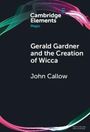 John Callow: Gerald Gardner and the Creation of Wicca, Buch