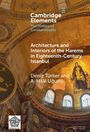 Deniz Türker: Architecture and Interiors of the Harems in Eighteenth-Century Istanbul, Buch
